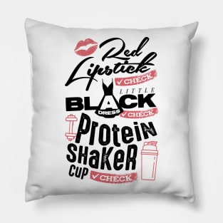 Red Lipstick, Little Black Dress, Protein Shaker: Check. Pillow