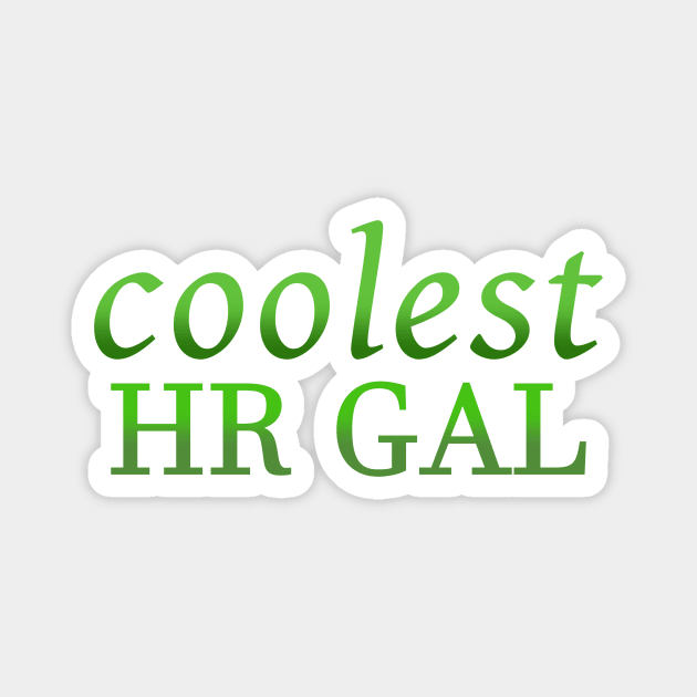 Coolest HR Gal Magnet by coloringiship