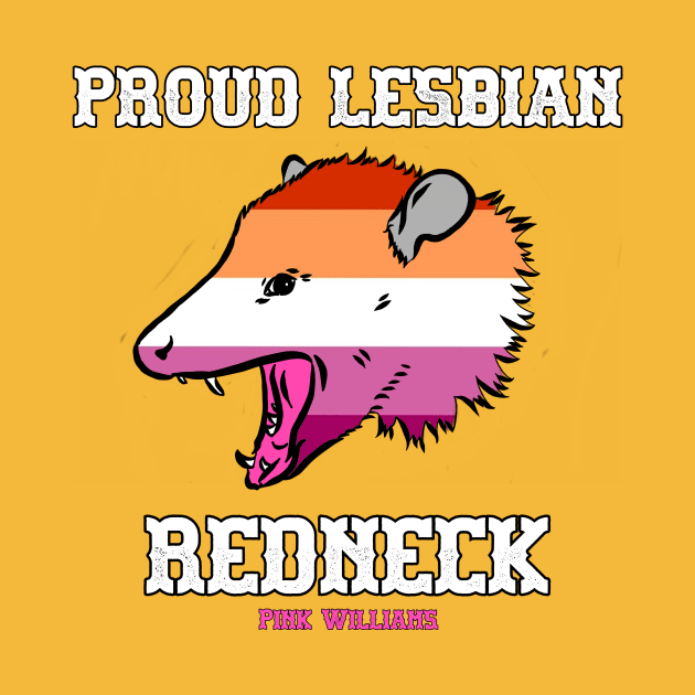 PROUD LESBIAN REDNECK by Pink's Mercantile  