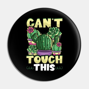 Funny Can't Touch This Cactus Gardening Pun Pin