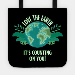 Love The Earth It's Counting On You Tote