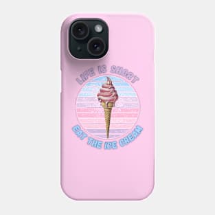 Eat The Ice Cream Ice Cream Cone Ice Cream Lover Holiday Retro Style Gift Japanese Style Art Life is Short Phone Case