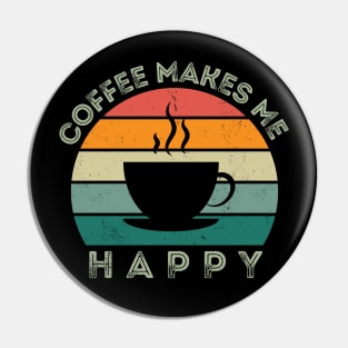 Coffee makes me happy Pin