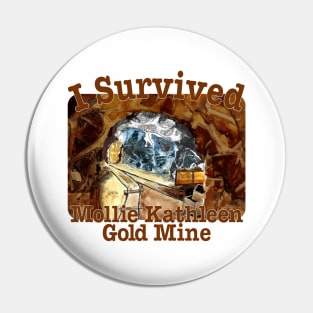 I Survived Mollie Kathleen Gold Mine, Colorado Pin