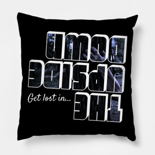 Get Lost in the Upside Down Pillow