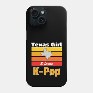 Texas Girl and loves K-Pop Phone Case