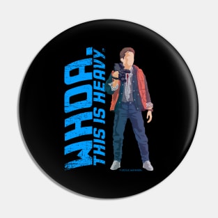 Marty Mcfly, movie quote, whoa this is heavy Pin