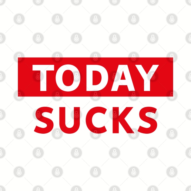 Today Sucks by MoviesAndOthers