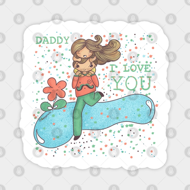 I love you Daddy Magnet by Happycactus