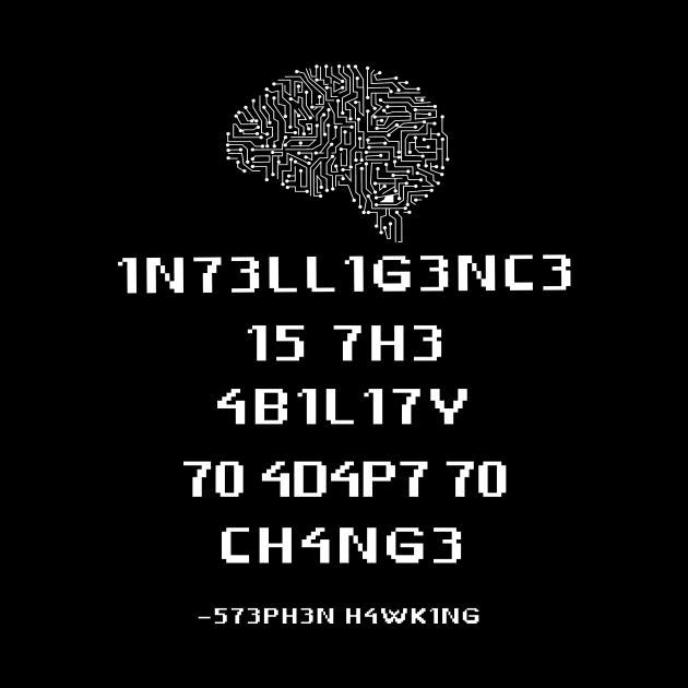 1n73ll1g3nc3 shirt Intelligence Is The Ability To Adapt To Change by Az_store 