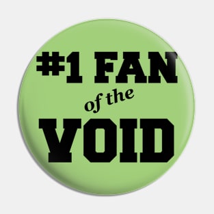 #1 Fan of the Void Pin