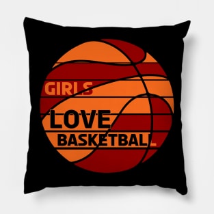 Girls Love Basketball Pillow