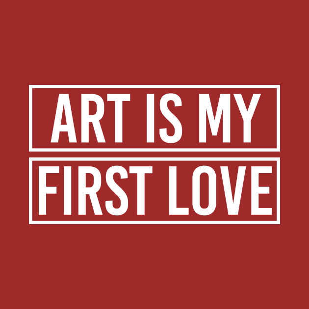 Art is my first love by NotSoGoodStudio