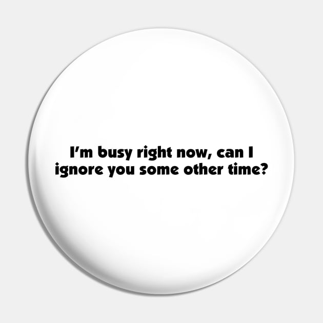 I’m Busy Pin by Stacks