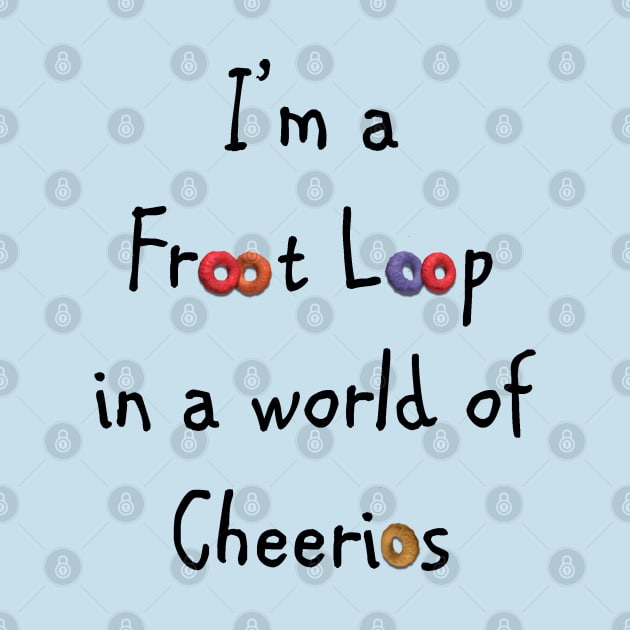 Froot Loop in a World of Cheerios by zoddie