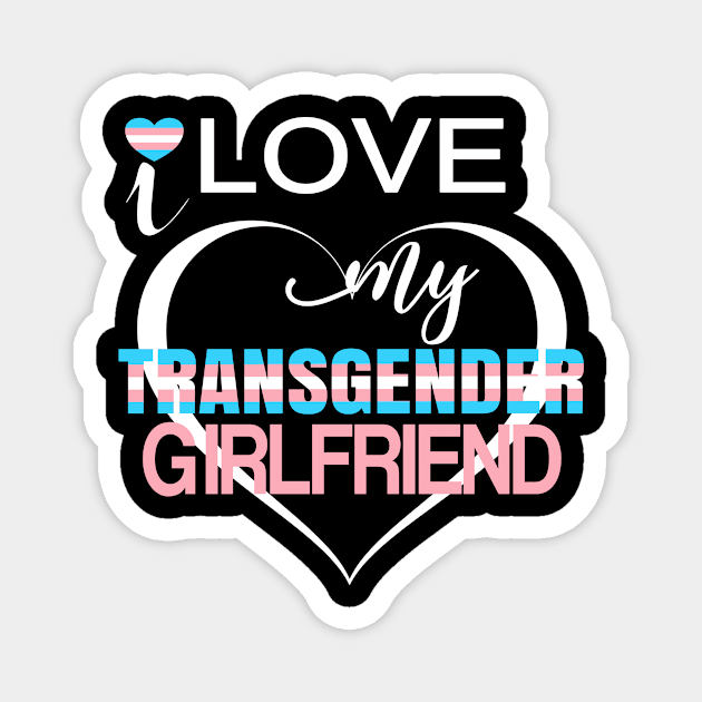 Transgender LGBTQ Pride Partner Love My Girlfriend Support Magnet by Kimmicsts