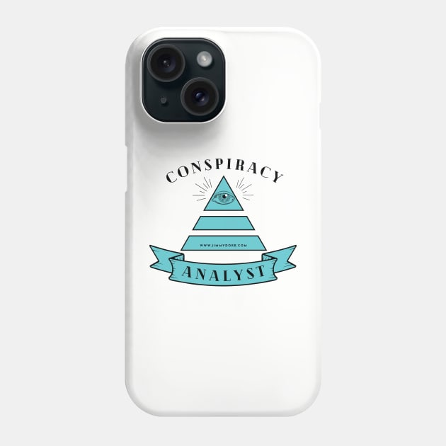 Conspiracy Analyst Phone Case by The Jimmy Dore Show