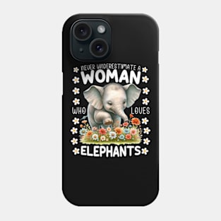 Never Underestimate A Woman Who Loves Elephants Phone Case