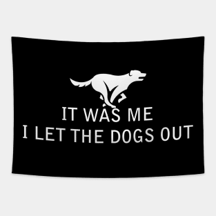 It Was Me, I Let the Dogs Out Tapestry
