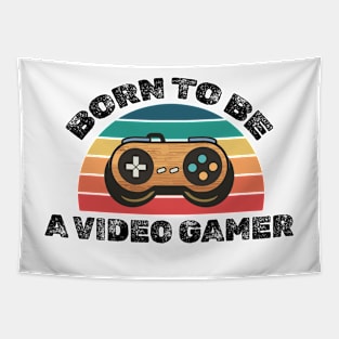 Born to be a video gamer! Tapestry