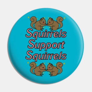 Squirrels Support Squirrels Pin