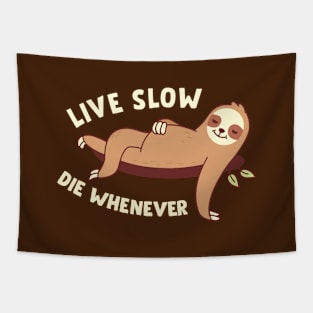 Live Slow Die Whenever Sloth Tapestry