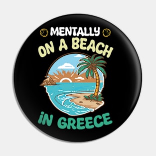 Mentally On A Beach In Greece - Cute Greek Souvenir Pin