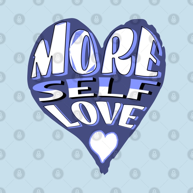 More Self Love by Mey Designs