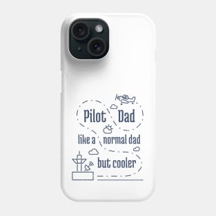 Pilot Dad Like a Normal Dad But Cooler - 6 Phone Case