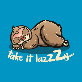 Take it lazzzy T-Shirt