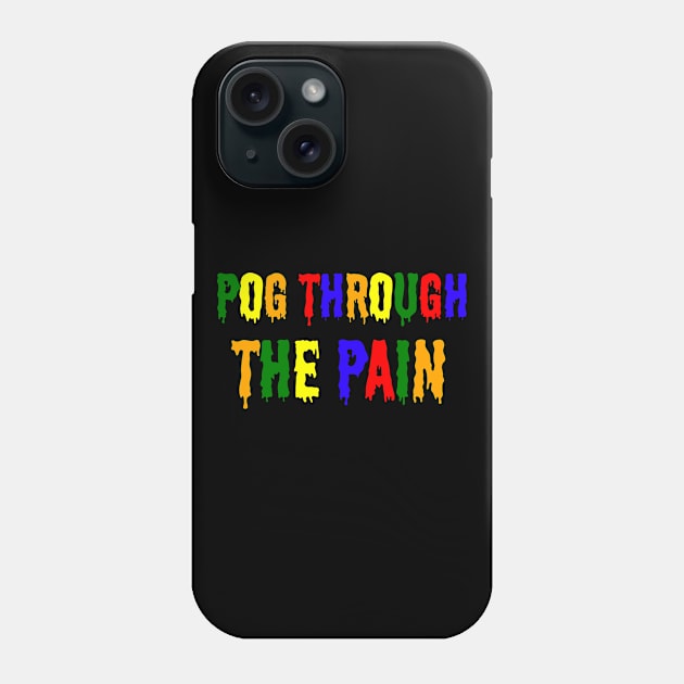 Pog Through The Pain Phone Case by Color Fluffy