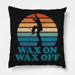 Wax On Wax Off Classic sunset Pillow