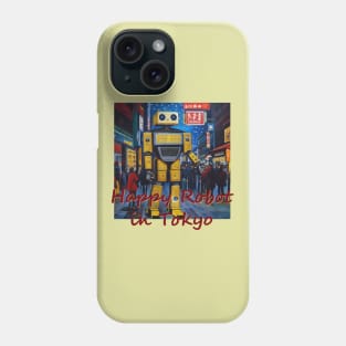 Japan Happy Robot in Tokyo by Kana Kanjin Phone Case