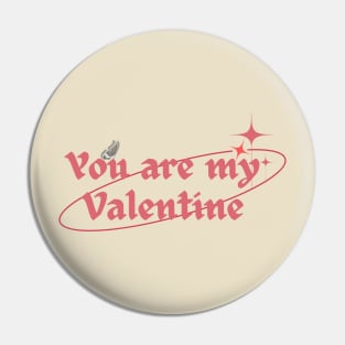 You are my valentine Pin