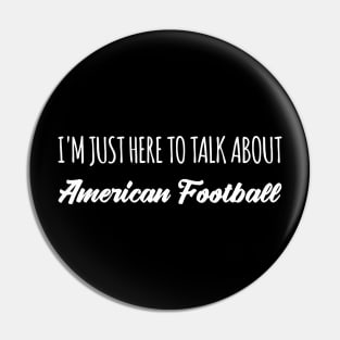 funny im just here to talk about american football Pin