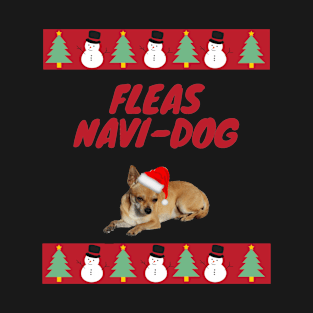 Fleas Navi Dog funny Christmas design T-Shirt