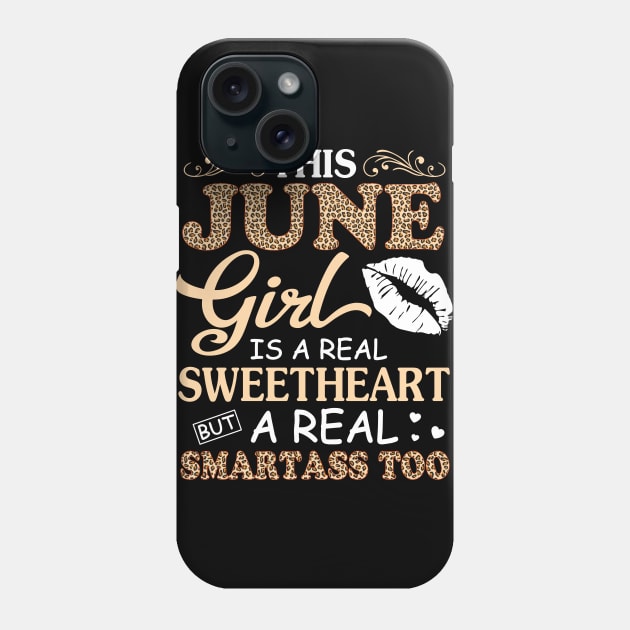 This June Girl Is A Real Sweetheart A Real Smartass Too Phone Case by joandraelliot