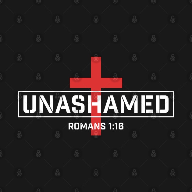 Unashamed - Romans 1:16 by ChristianLifeApparel