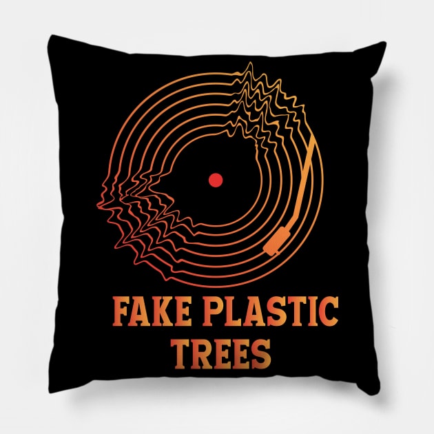 FAKE PLASTIC TREES(RADIOHEAD) Pillow by Easy On Me