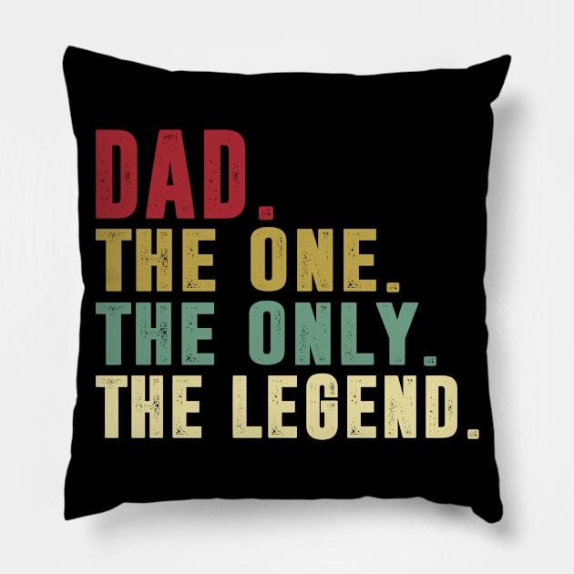 Dad - The One the only the legend Classic Father's Day Gift Dad Pillow by David Darry