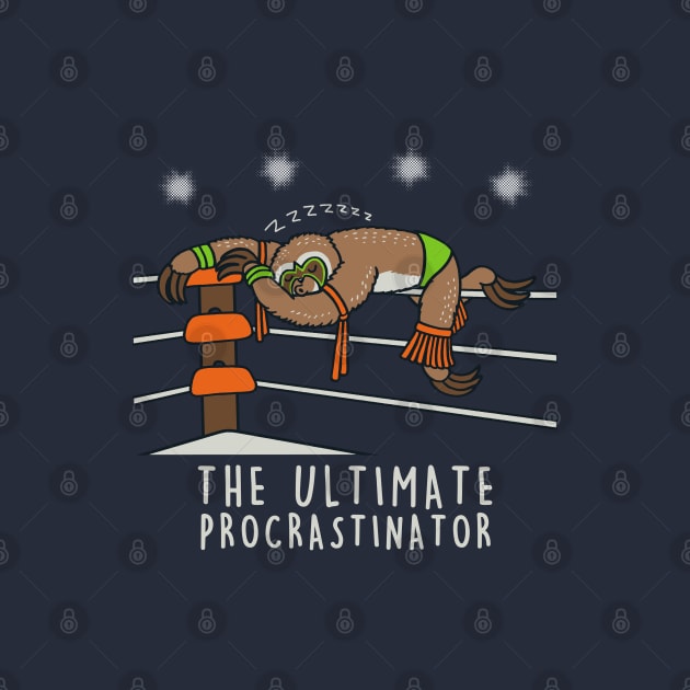 Ultimate Procrastinator Funny Kawaii Sloth Pro-Wrestler Vintage Retro 80's Wrestling Cartoon by BoggsNicolas