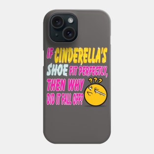 Funny Question - Cinderella's Glass Shoe Phone Case