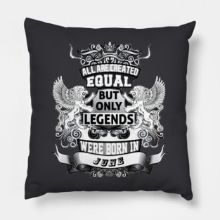 But only legends. Were born in June Pillow