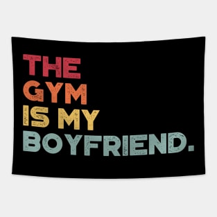 The Gym Is My Boyfriend Funny Vintage Retro (Sunset) Tapestry