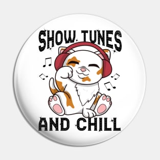 Show Tunes and Chill Pin