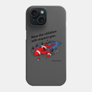 Now the Children Will Respect You Phone Case
