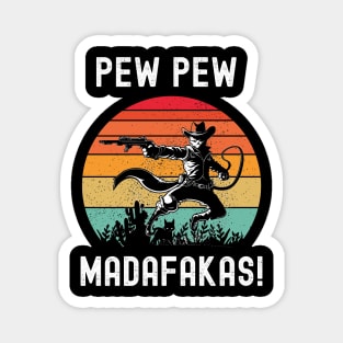 Pew Pew Madafakas Magnet