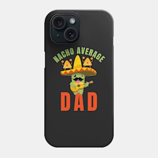 Nacho average dad Phone Case