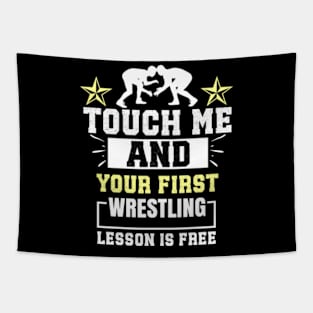 Touch Me And Your First Wrestling Lesson Is Free - Wrestler Tapestry