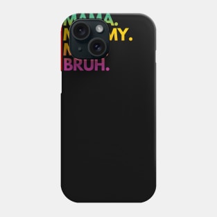 MAMA MOMMY MOM BRUH Phone Case